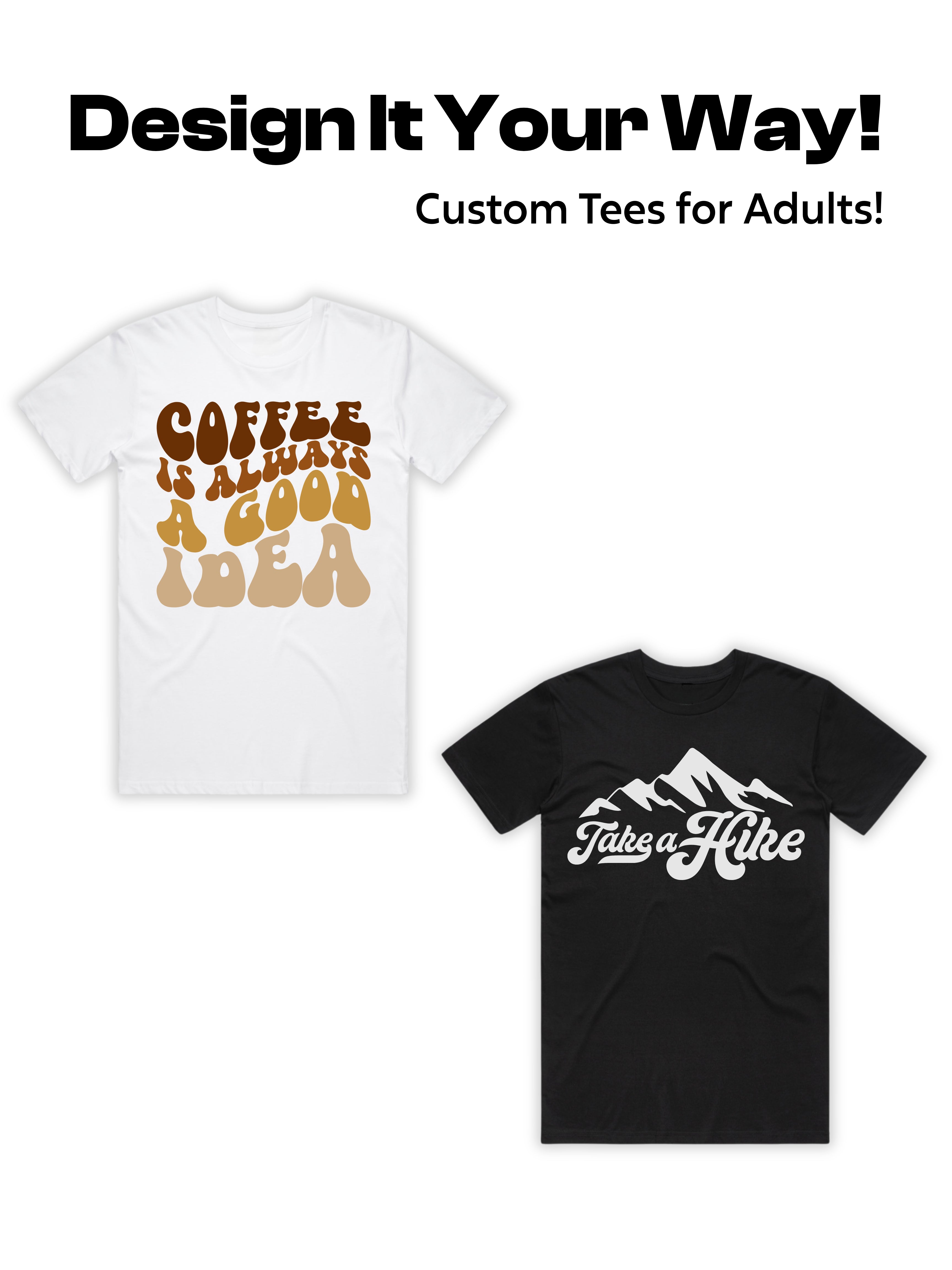 Adult Tee | Create Your Own Design